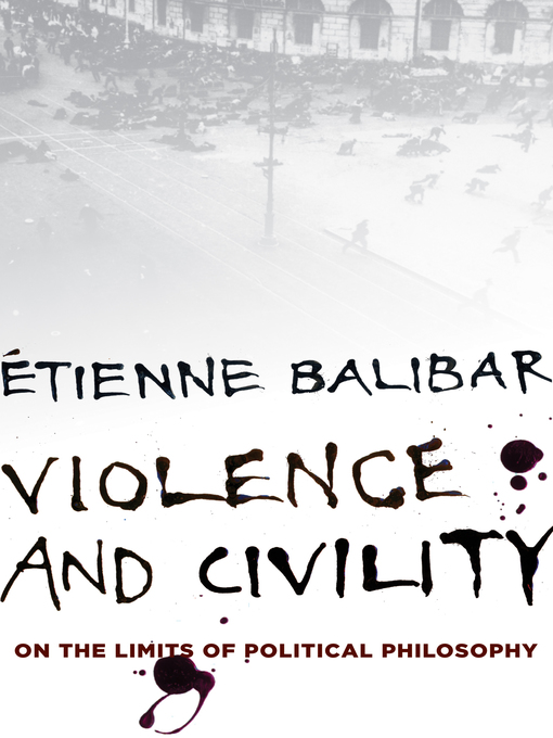 Title details for Violence and Civility by Étienne Balibar - Available